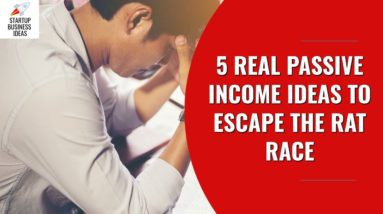 5 Real Passive Income Ideas To Escape The Rat Race